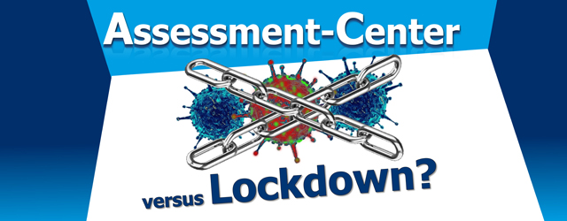 Assessment-Center trotz Corona-Lockdown?