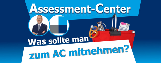 Was sollte man zum Assessment-Center mitnehmen?