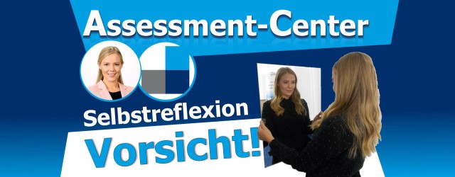 Selbstreflexion im Assessment-Center